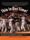 This is Our Time! (eBook): The 2010 World Series Champions San Francisco Giants